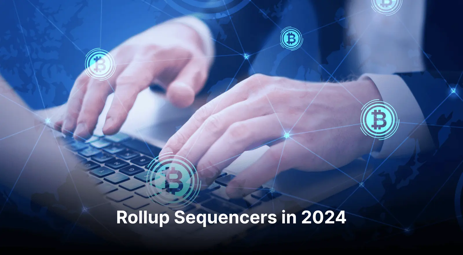 Everything You Need to Understand About Rollup Sequencers in 2025