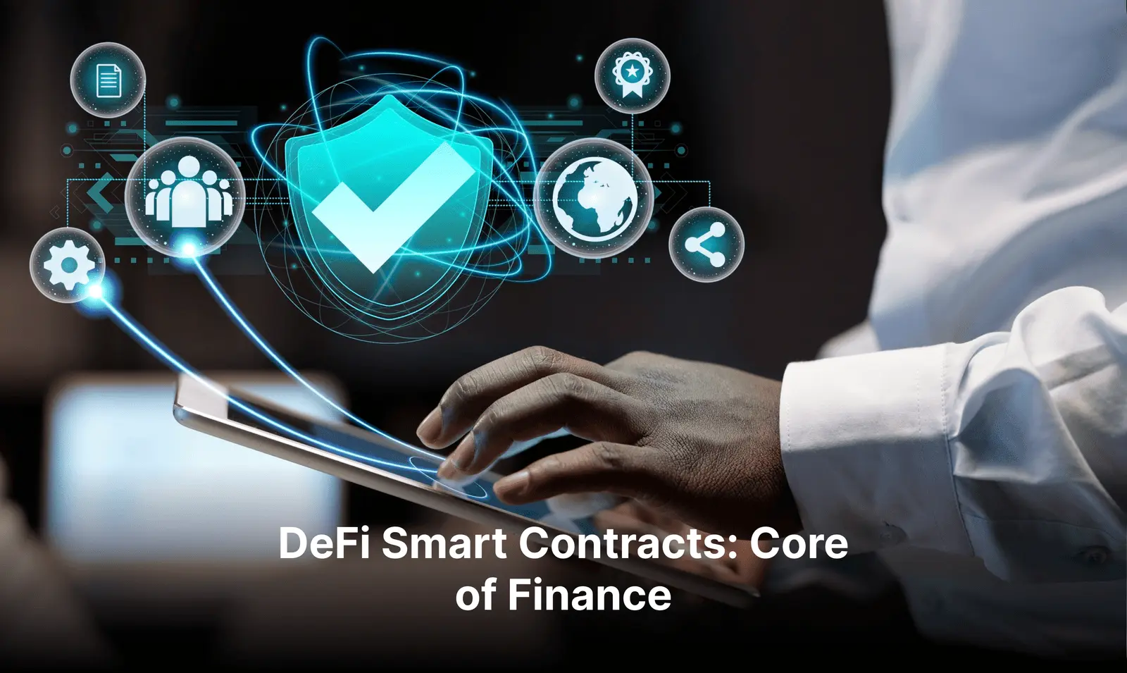 DeFi Smart Contracts: The Backbone of Decentralized Finance